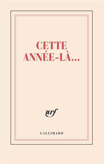 Couverture du livre « Cette année là » de Collectif Gallimard aux éditions Gallimard