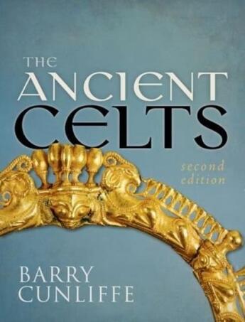 Couverture du livre « THE ANCIENT CELTS - 2ND EDITION » de Barry Cunliffe aux éditions Oxford University Press Music