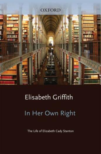 Couverture du livre « In Her Own Right: The Life of Elizabeth Cady Stanton » de Griffith Elisabeth aux éditions Oxford University Press Usa