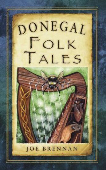 Couverture du livre « Donegal Folk Tales » de Brennan Joe aux éditions History Press Digital