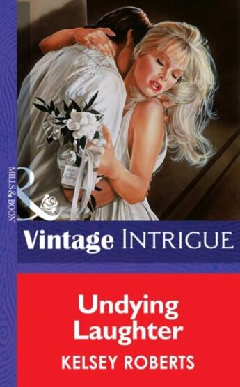 Couverture du livre « Undying Laughter (Mills & Boon Vintage Intrigue) » de Kelsey Roberts aux éditions Mills & Boon Series