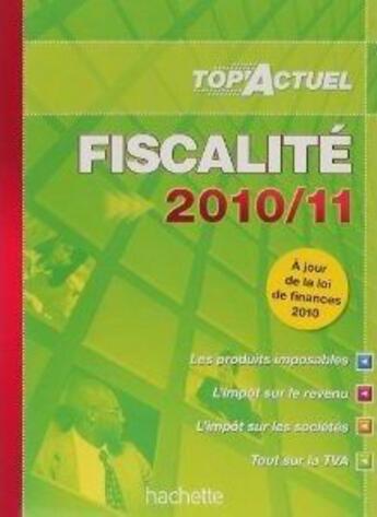 Couverture du livre « Top'actuel : fiscalité (édition 2010/2011) » de B. Monnet-Dehant et D. Freiss aux éditions Hachette Education