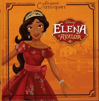 Couverture du livre « Elena d'Avalor » de Disney aux éditions Disney Hachette