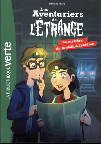 Couverture du livre « Les aventuriers de l'étrange t.2 ; le mystère de la station fantôme » de Bertrand Puard aux éditions Hachette Jeunesse