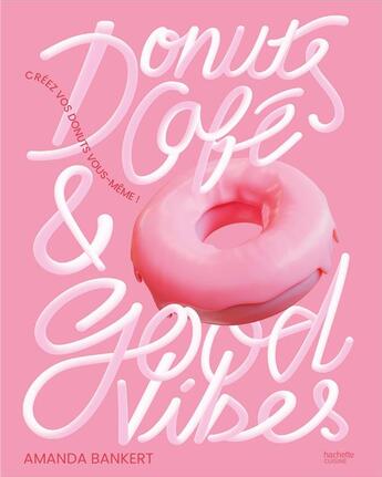 Couverture du livre « Donuts, cafe et good vibes » de  aux éditions Hachette Pratique