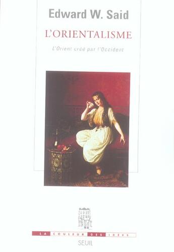 Couverture du livre « L'orientalisme. l'orient cree par l'occident » de Edward W. Said aux éditions Seuil