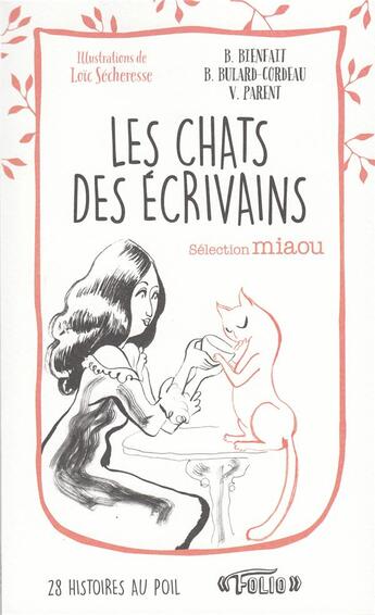 Couverture du livre « Les chats des écrivains : Sélection miaou » de Brigitte Bulard-Cordeau et Berangere Bienfait et Valerie Parent aux éditions Folio