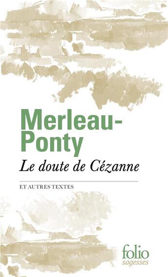 Couverture du livre « Le doute de Cézanne et autres textes » de Maurice Merleau-Ponty aux éditions Folio