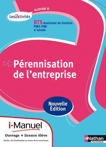 Couverture du livre « Activite 6 - perennisation de l'entreprise - bts ag pme-pmi les activites i-manuel bi-media » de Darlay/Doussy/Sicard aux éditions Nathan