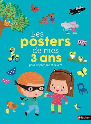 Couverture du livre « Les posters de mes 3 ans pour apprendre et rêver ! » de Virginie Aladjidi et Caroline Pellissier et Marc Clamens et Laurence Jammes aux éditions Nathan