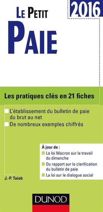 Couverture du livre « Le petit paie ; les pratiques clés en 21 fiches (édition 2016) » de Jean-Pierre Taieb aux éditions Dunod