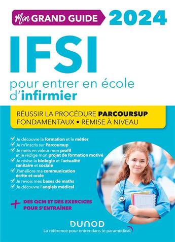 Couverture du livre « Je prépare : mon grand guide IFSI pour entrer en école d'infirmier ; réussir la procédure parcoursup + fondamentaux + remise à niveau (édition 2024) » de Corinne Pelletier et Marie-Pierre Petit et Fabrice De Donno et Charlotte Rousseau et Yveline Renaud aux éditions Dunod