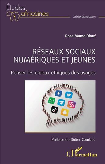 Couverture du livre « Réseaux sociaux numériques et jeunes : penser les enjeux éthiques des usages » de Rose Mama Diouf aux éditions L'harmattan