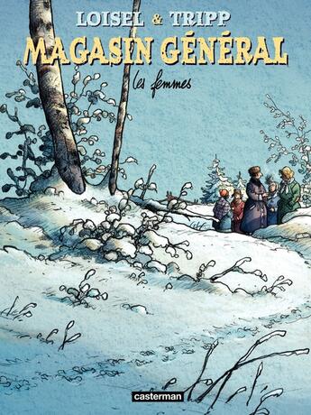 Couverture du livre « Magasin général t.8 ; les femmes » de Regis Loisel et Jean-Louis Tripp aux éditions Casterman