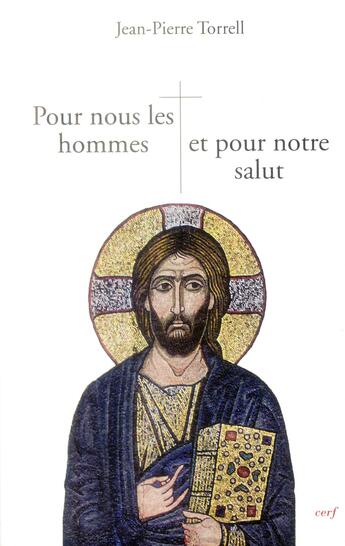 Couverture du livre « Pour nous les hommes et pour notre salut » de Jean-Pierre Torrell aux éditions Cerf