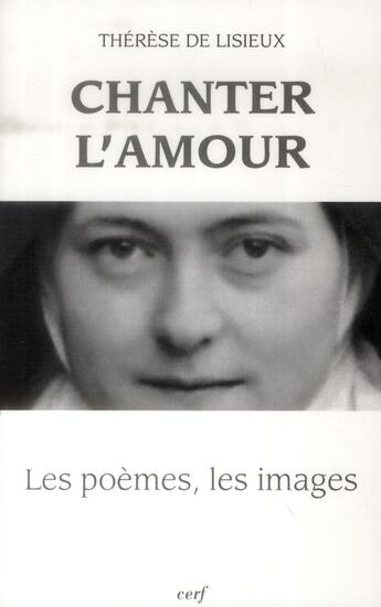 Couverture du livre « Chanter l'Amour » de Therese De Lisieux aux éditions Cerf