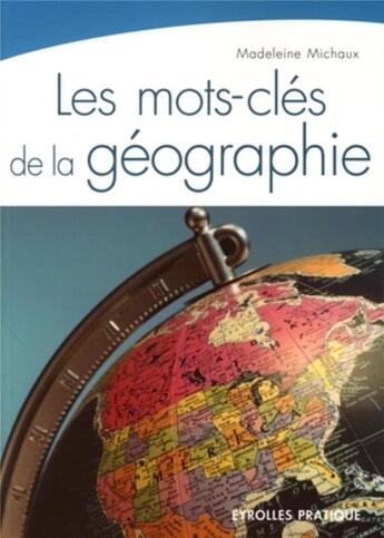 Couverture du livre « Les mots-clés de la géographie » de Michaux Madelei aux éditions Organisation