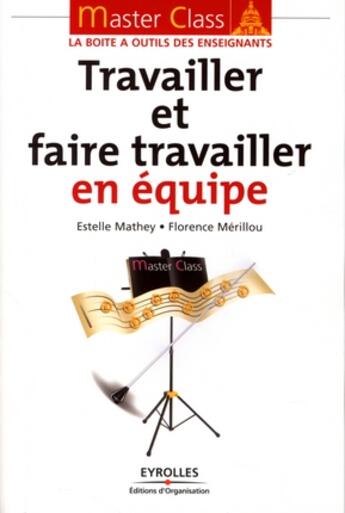 Couverture du livre « Travailler et faire travailler en equipe » de Mathey/Merillou aux éditions Organisation