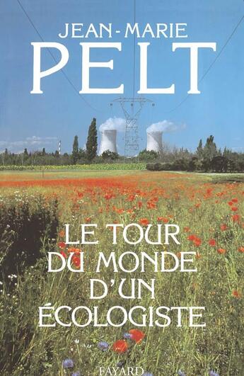 Couverture du livre « Le tour du monde d'un écologiste » de Jean-Marie Pelt aux éditions Fayard