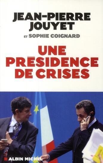 Couverture du livre « Une présidence de crises » de Jouyet-J.P aux éditions Albin Michel