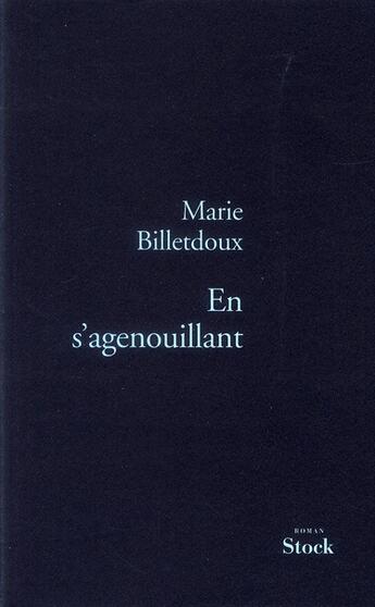 Couverture du livre « En s'agenouillant » de M.R. Billetdoux aux éditions Stock