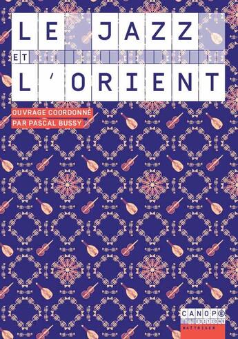 Couverture du livre « Le jazz et l'orient » de Pascal Bussy aux éditions Reseau Canope