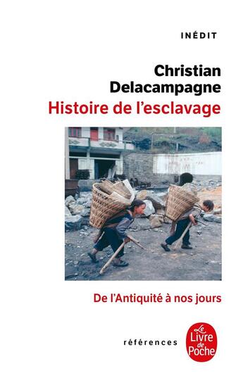 Couverture du livre « Une histoire de l'esclavage : inedit - de l'antiquite a nos jours » de Delacampagne C. aux éditions Le Livre De Poche