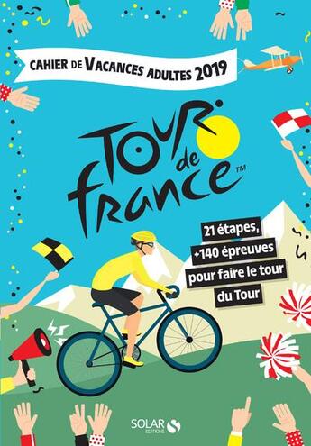 Couverture du livre « Cahier de vacances adulte ; le tour de France (édition 2019) » de Eric Mathiver aux éditions Solar