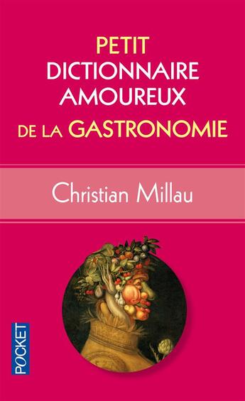 Couverture du livre « Petit dictionnaire amoureux de la gastronomie » de Christian Millau aux éditions Pocket