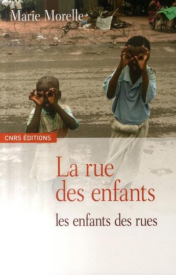 Couverture du livre « La rue des enfants, les enfants des rues » de Marie Morelle aux éditions Cnrs