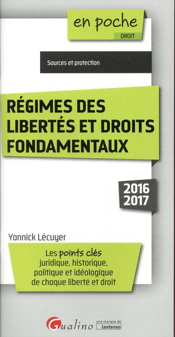 Couverture du livre « Régimes des libertés et droits fondamentaux (édition 2016/2017) » de Yannick Lecuyer aux éditions Gualino