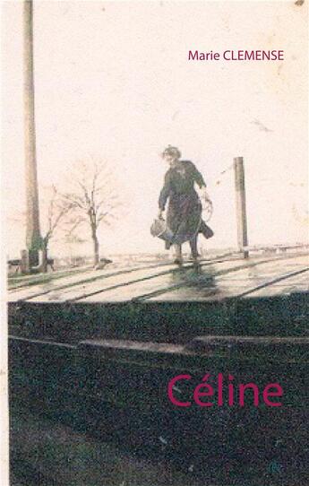 Couverture du livre « Céline » de Marie Clemense aux éditions Books On Demand