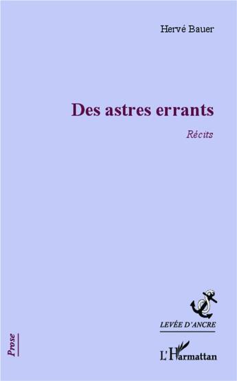 Couverture du livre « Des astres errants » de Hervé Bauer aux éditions L'harmattan