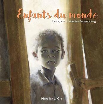 Couverture du livre « Enfants du monde » de F. Caillette-Deneubo aux éditions Magellan & Cie