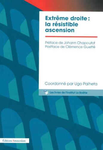 Couverture du livre « Extrême droite : La résistible ascension » de Ugo Palheta aux éditions Amsterdam