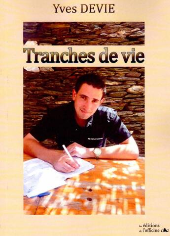 Couverture du livre « TRANCHES DE VIE » de Devie Yves aux éditions L'officine