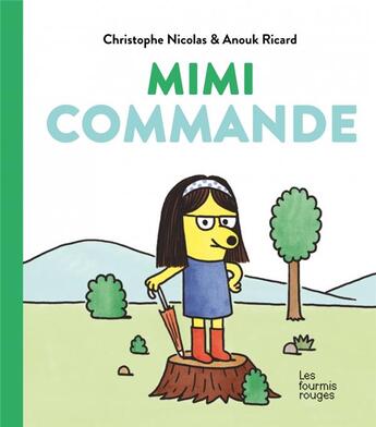 Couverture du livre « Mimi commande » de Anouk Ricard et Christophe Nicolas aux éditions Les Fourmis Rouges