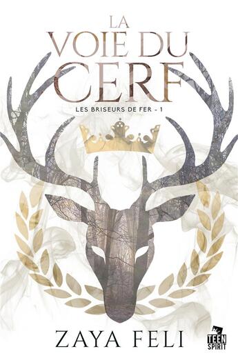 Couverture du livre « Les briseurs de fer Tome 1 ; la voie du cerf » de Zaya Feli aux éditions Mxm Bookmark