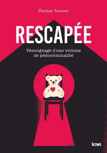 Couverture du livre « Rescapée : témoignage d'une victime de pédocriminalité » de Floriane Arzouni aux éditions Kiwi