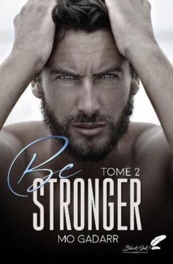 Couverture du livre « Be sweeter Tome 2 : be stronger » de Mo Gadarr aux éditions Black Ink