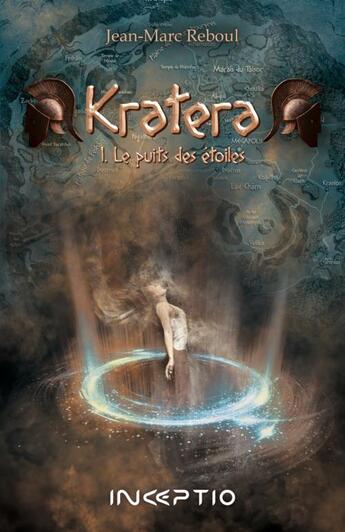 Couverture du livre « Kratera Tome 1 : le puits des étoiles » de Jean-Marc Reboul aux éditions Inceptio