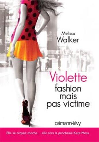 Couverture du livre « Violette t. 2 ; fashion mais pas victime ! » de Walker-M aux éditions Calmann-levy