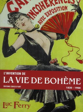 Couverture du livre « L'invention de la vie de bohème » de Luc Ferry aux éditions Cercle D'art