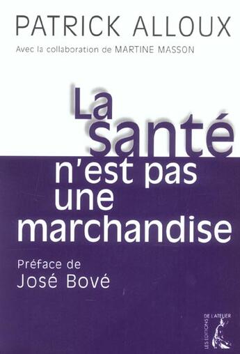 Couverture du livre « Sante n'est pas une marchandise » de Alloux P aux éditions Editions De L'atelier