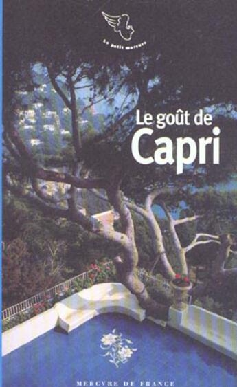 Couverture du livre « Le gout de capri et autres iles italiennes » de  aux éditions Mercure De France