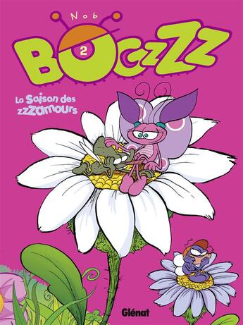 Couverture du livre « Bogzzz Tome 2 ; la saison des zzzamours » de Nob aux éditions Glenat