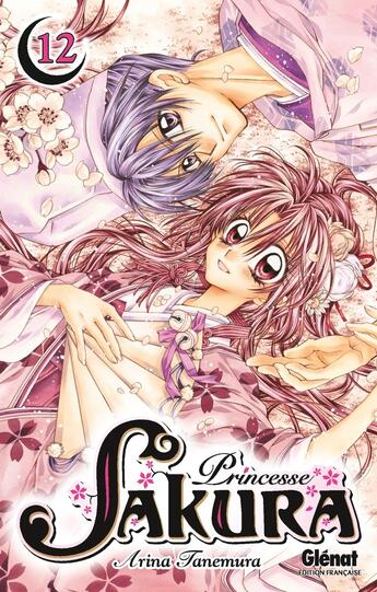 Couverture du livre « Princesse Sakura Tome 12 » de Arina Tanemura aux éditions Glenat