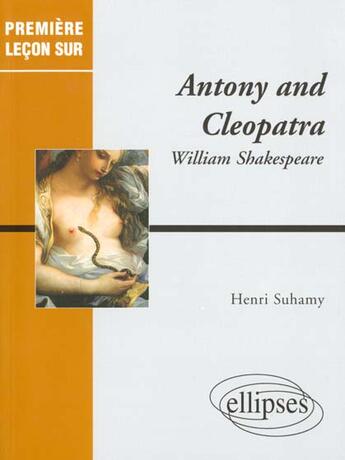 Couverture du livre « Shakespeare, antony and cleopatra » de Henri Suhamy aux éditions Ellipses