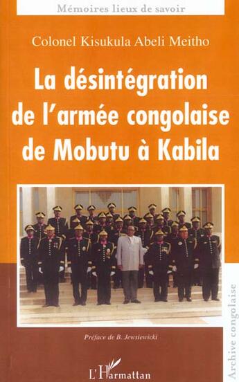 Couverture du livre « La désintégration de l'armée congolaise de Mobutu à Kabila » de Meitho Kisukula Abeli aux éditions L'harmattan