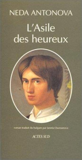 Couverture du livre « L'asile des heureux » de Neda Antonova aux éditions Actes Sud